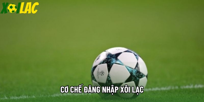 Cơ chế đăng nhập xôi lạc Cơ chế đăng nhập xôi lạc
