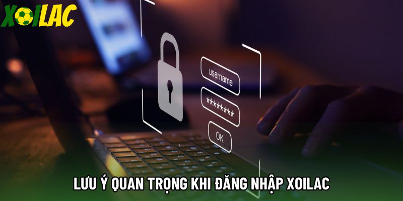 Lưu ý quan trọng khi đăng nhập xoilac Lưu ý quan trọng khi đăng nhập xoilac