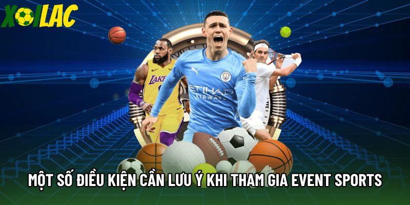 Một số điều kiện cần lưu ý khi tham gia event sports Một số điều kiện cần lưu ý khi tham gia event sports